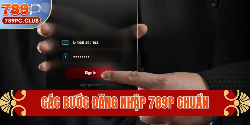 Các bước đăng nhập 789P chuẩn